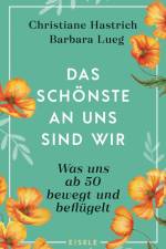 Das Schönste an uns sind wir af Christiane Hastrich