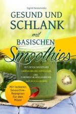 Gesund und Schlank mit Basischen Smoothies af Sigrid Nesterenko