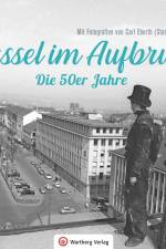 Kassel im Aufbruch - Die 50er Jahre af Stephan Franke