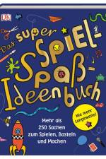 Das super Spiel-Spaß-Ideenbuch