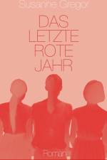 Das letzte rote Jahr af Susanne Gregor