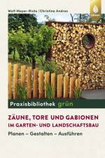Zäune, Tore und Gabionen im Garten- und Landschaftsbau af Wolf Meyer-Ricks