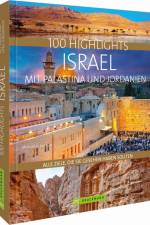 100 Highlights Israel mit Palästina und Jordanien af Michael K. Nathan