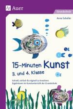 15-Minuten-Kunst 3. und 4. Klasse af Anne Scheller