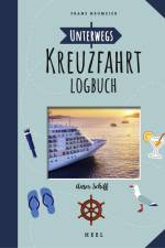 Unterwegs: Kreuzfahrt-Logbuch af Franz Neumeier