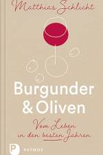 Burgunder und Oliven af Matthias Schlicht