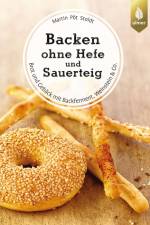 Backen ohne Hefe und Sauerteig af Martin Pöt Stoldt