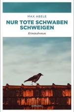 Nur tote Schwaben schweigen af Max Abele