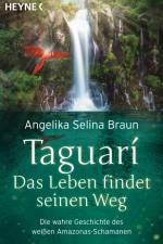 Taguari. Das Leben findet seinen Weg af Angelika Selina Braun