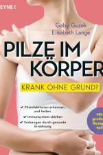 Pilze im Körper - Krank ohne Grund? af Gaby Guzek