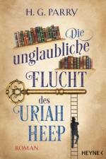 Die unglaubliche Flucht des Uriah Heep af H. G. Parry