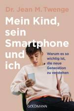 Mein Kind, sein Smartphone und ich af Jean M. Twenge