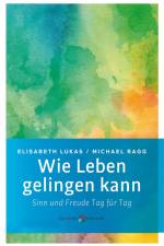 Wie Leben gelingen kann af Elisabeth Lukas