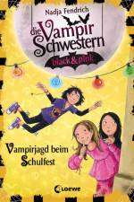 Die Vampirschwestern black & pink (Band 7) - Vampirjagd beim Schulfest af Nadja Fendrich
