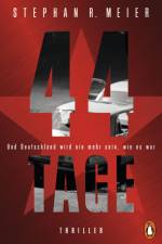 44 TAGE - Und Deutschland wird nie mehr sein, wie es war af Stephan R. Meier