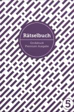 Deluxe Rätselbuch Band 5. XL Rätselbuch in Premium Ausgabe für ältere Leute, Senioren, Erwachsene und Rentner im DIN A4-Format mit extra großer Schrift. af Sophie Heisenberg