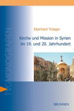 Kirche und Mission in Syrien im 19. und 20. Jahrhundert af Eberhard Troeger