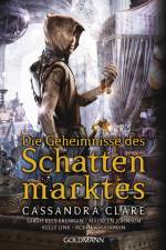 Die Geheimnisse des Schattenmarktes af Cassandra Clare