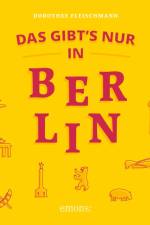 Das gibt's nur in Berlin af Dorothee Fleischmann