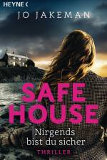 Safe House - Nirgends bist du sicher af Jo Jakeman