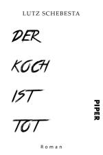 Der Koch ist tot af Lutz Schebesta