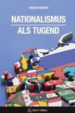 Nationalismus als Tugend af Yoram Hazony