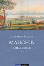 Mauchin - Kriegszeiten Teil II af Jakob Maria Soedher