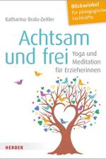 Achtsam und frei af Katharina Bralo-Zeitler
