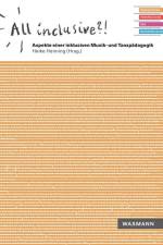 All inclusive?! Aspekte einer inklusiven Musik- und Tanzpädagogik af Heike Henning