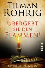 Übergebt sie den Flammen! af Tilman Röhrig