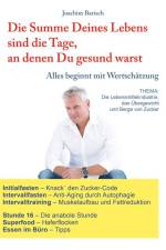 Die Summe Deines Lebens sind die Tage, an denen Du gesund warst af Joachim Barisch