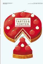 Das kleine Handbuch der Tartes und Torten af Melanie Dupuis