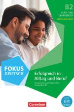 Fokus Deutsch B2 - Erfolgreich in Alltag und Beruf - Kurs- und Übungsbuch
