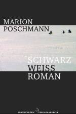 Schwarzweißroman af Marion Poschmann