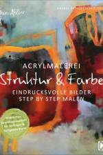 Mein Atelier Acrylmalerei - Struktur & Farbe af Andrea Rathert-Schützdeller
