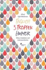 Täglich 3 Tropfen Humor af Alfred Eglin-Weidmann
