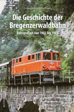 Die Geschichte der Bregenzerwaldbahn af Norbert Fink