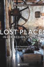 Lost Places in der Region Stuttgart af Benjamin Seyfang