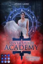 Silvershade Academy 2: Brennende Zukunft af Annie Laine