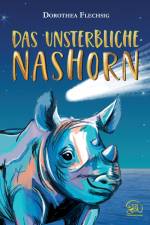 Das unsterbliche Nashorn af Dorothea Flechsig
