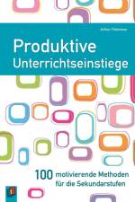 Produktive Unterrichtseinstiege af Arthur Thömmes