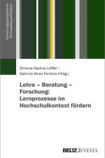 Lehre - Beratung - Forschung: Lernprozesse im Hochschulkontext fördern af Simone Nadine Löffler