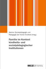 Familie im Kontext kindheits- und sozialpädagogischer Institutionen af Sektion Sozialpädagogik und Pädagogik der frühen Kindheit