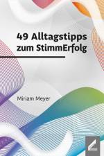 49 Alltagstipps zum StimmErfolg af Miriam Meyer