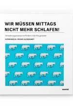 Wir müssen mittags nicht mehr schlafen! af Katrin Macha