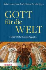 Gott für die Welt. Festschrift für George Augustin af Stefan Laurs