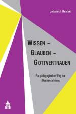 Wissen - Glauben - Gottvertrauen af Johann J. Beichel