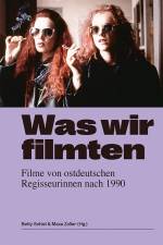 Was wir filmten af Betty Schiel