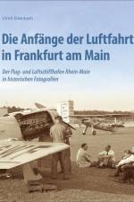 Die Anfänge der Luftfahrt in Frankfurt am Main af Ulrich Eisenbach