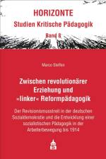 Zwischen revolutionärer Erziehung und >linker< Reformpädagogik af Marco Steffen